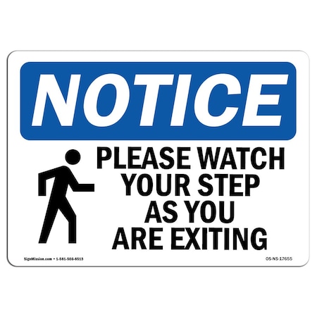Signmission OSHA, Please Watch Your Step As You, 10in X 7in Alum, 7" W, 10" L, Landscape, OS-NS-A-710-L-17655 OS-NS-A-710-L-17655